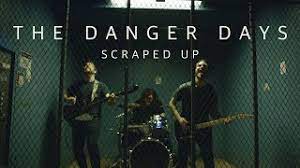 Danger Days - Scraped Up