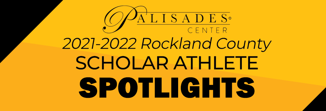 2021 - 2022 Rockland County Scholar Athlete Spotlights
